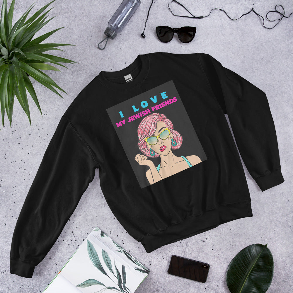 I Love My Jewish Friends | Unisex Sweatshirt Jouparty