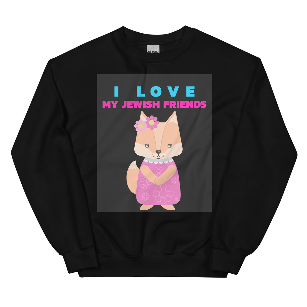 I Love My Jewish Friends | Unisex Sweatshirt Jouparty