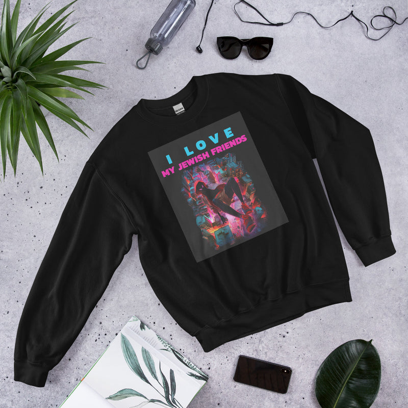I Love My Jewish Friends | Unisex Sweatshirt