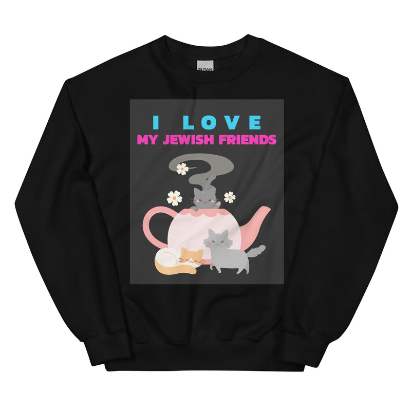 I Love My Jewish Friends | Unisex Sweatshirt