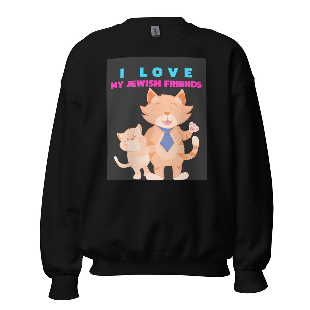 I Love My Jewish Friends | Unisex Sweatshirt Jouparty