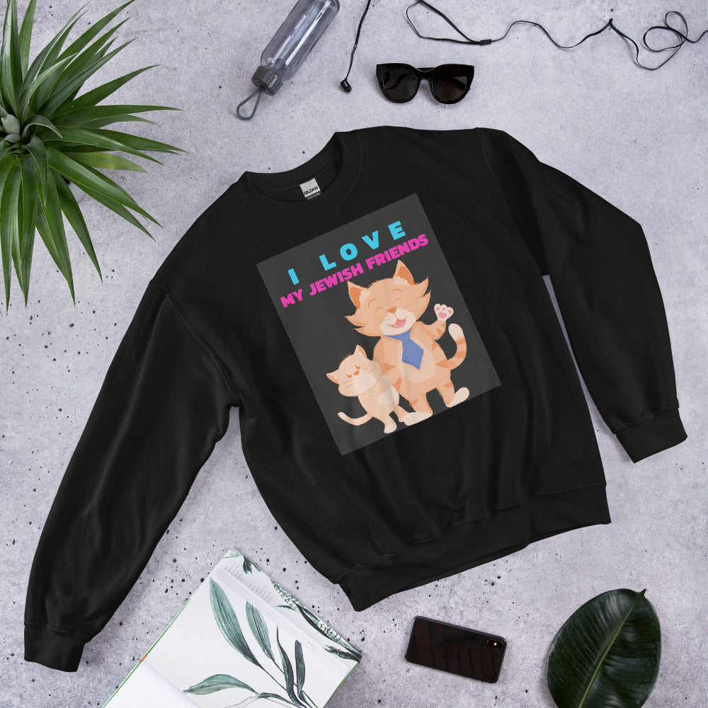 I Love My Jewish Friends | Unisex Sweatshirt Jouparty