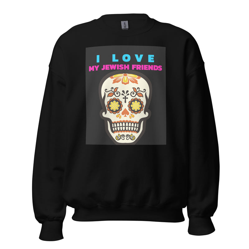 I Love My Jewish Friends | Unisex Sweatshirt
