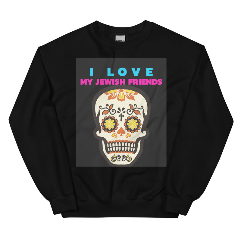 I Love My Jewish Friends | Unisex Sweatshirt
