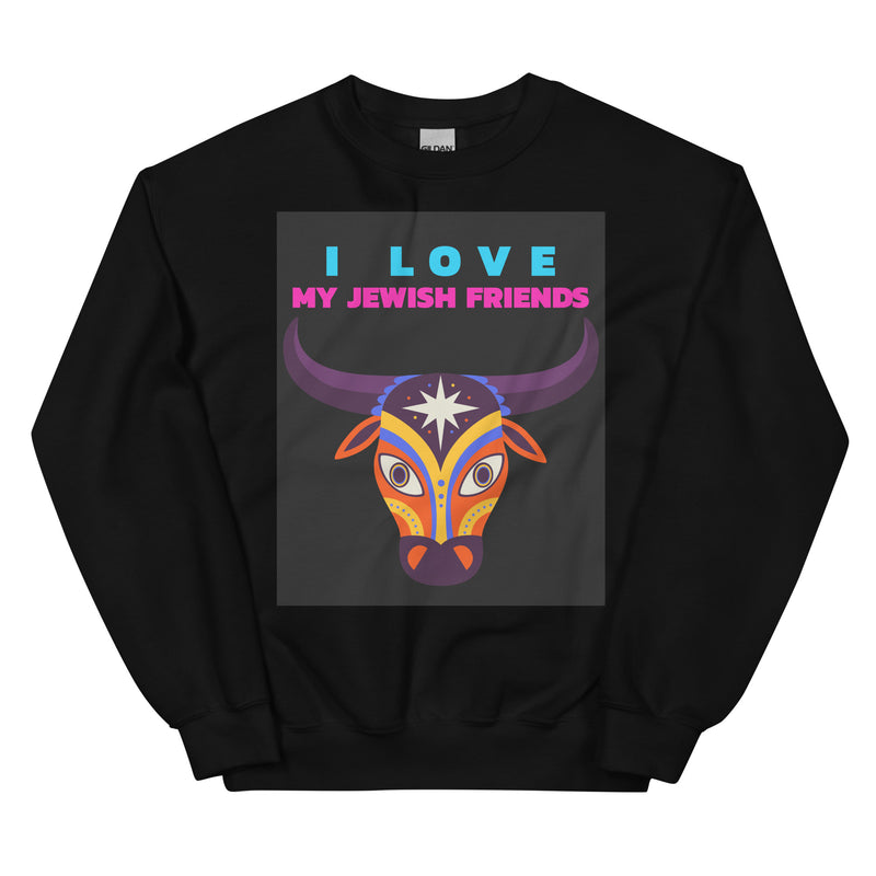 I Love My Jewish Friends | Unisex Sweatshirt