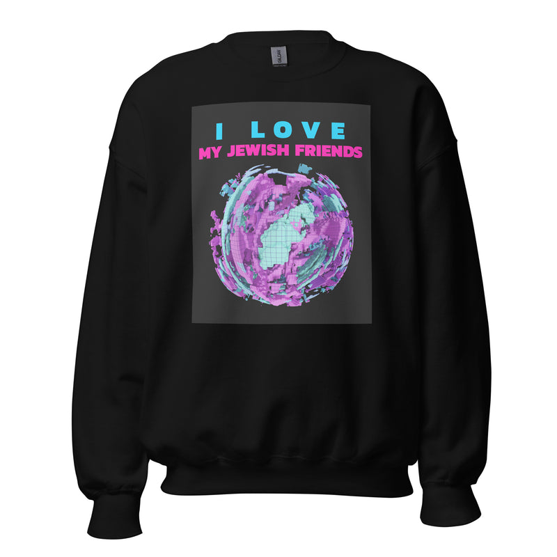 I Love My Jewish Friends | Unisex Sweatshirt