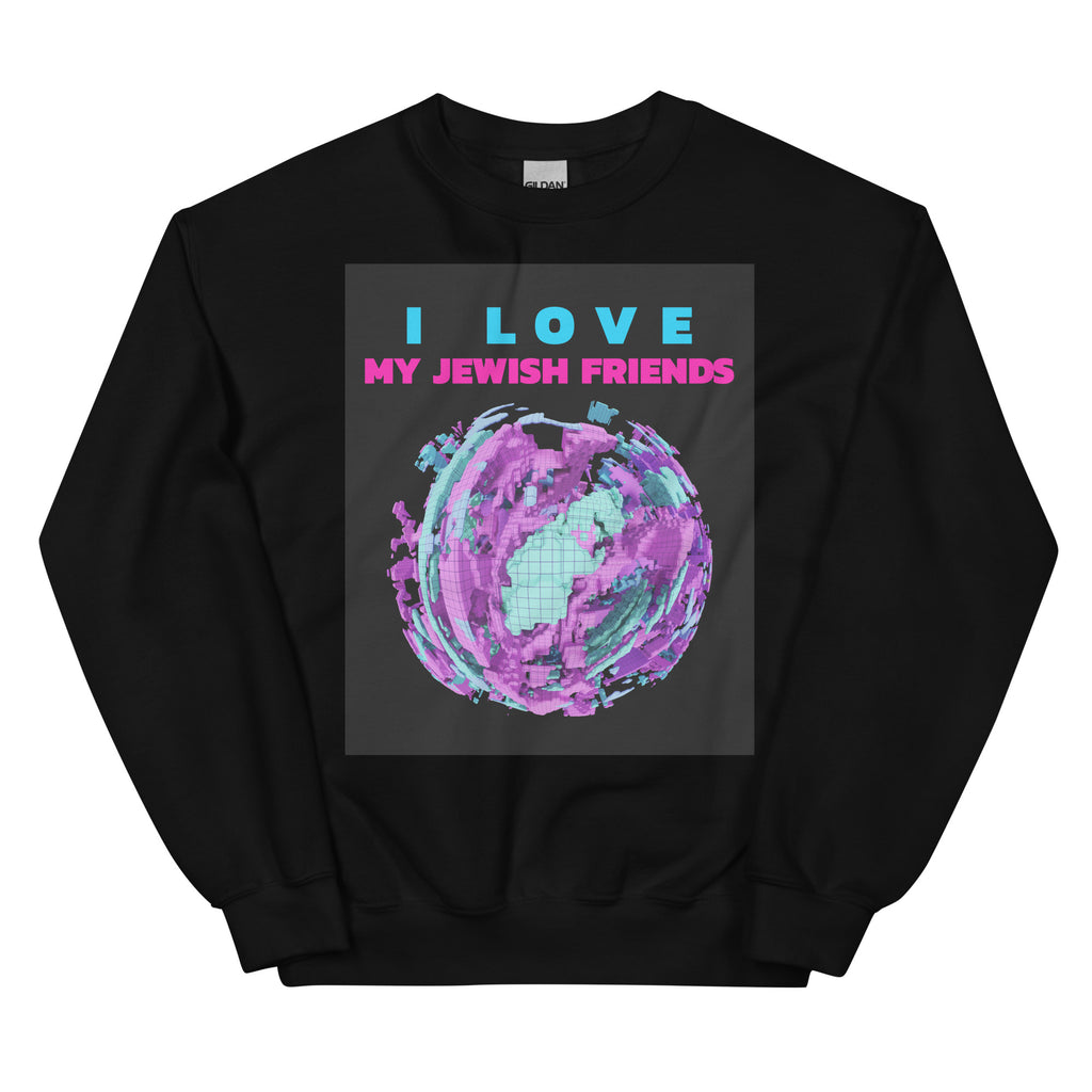 I Love My Jewish Friends | Unisex Sweatshirt Jouparty