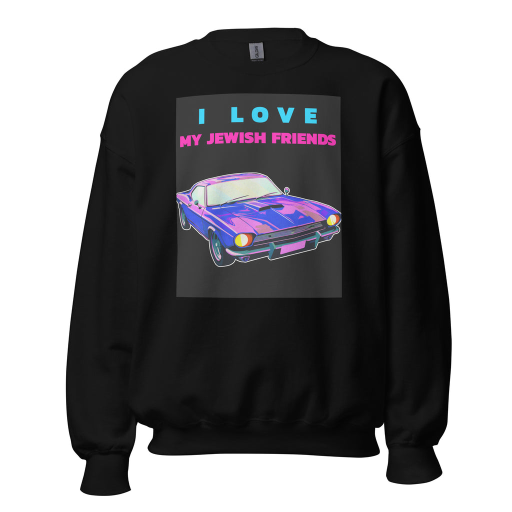 I Love My Jewish Friends | Unisex Sweatshirt Jouparty