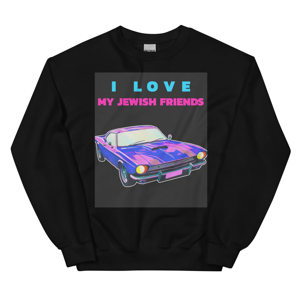 I Love My Jewish Friends | Unisex Sweatshirt Jouparty