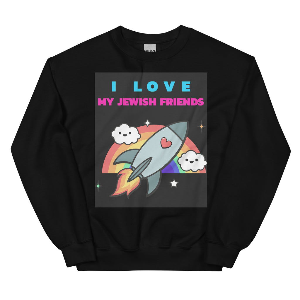 I Love My Jewish Friends | Unisex Sweatshirt Jouparty