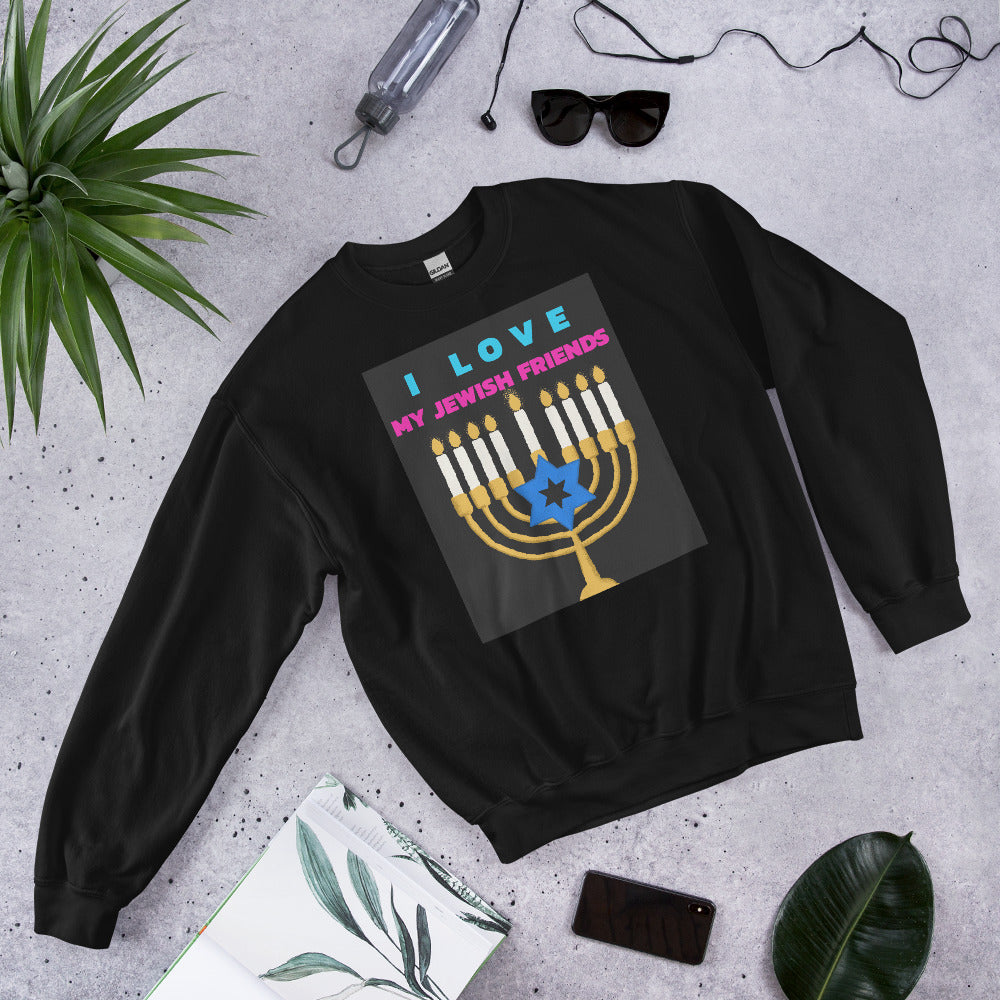 I Love My Jewish Friends | Unisex Sweatshirt Jouparty