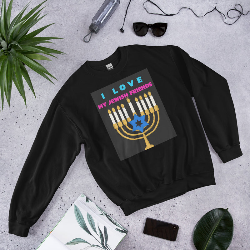 I Love My Jewish Friends | Unisex Sweatshirt
