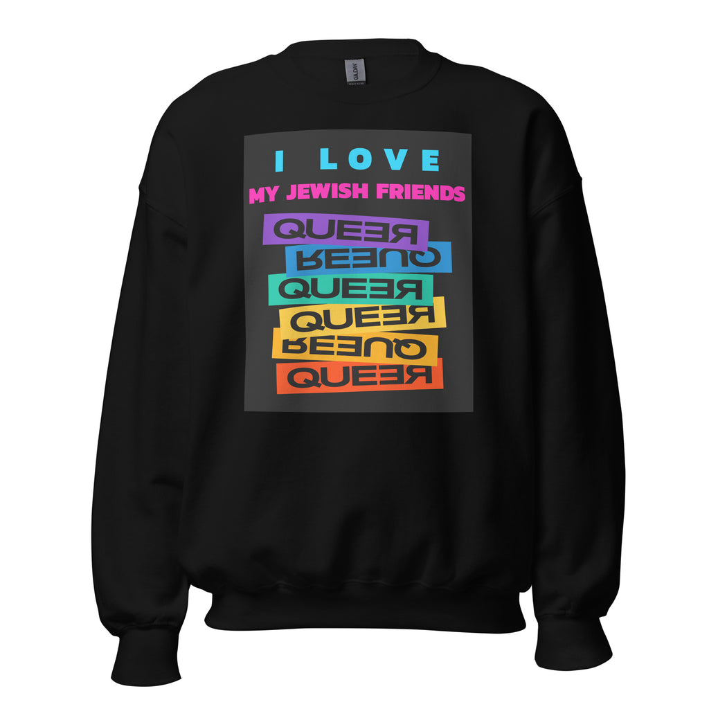I Love My Jewish Friends | Unisex Sweatshirt Jouparty