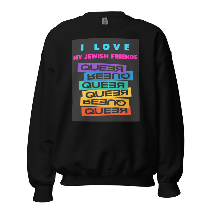 I Love My Jewish Friends | Unisex Sweatshirt