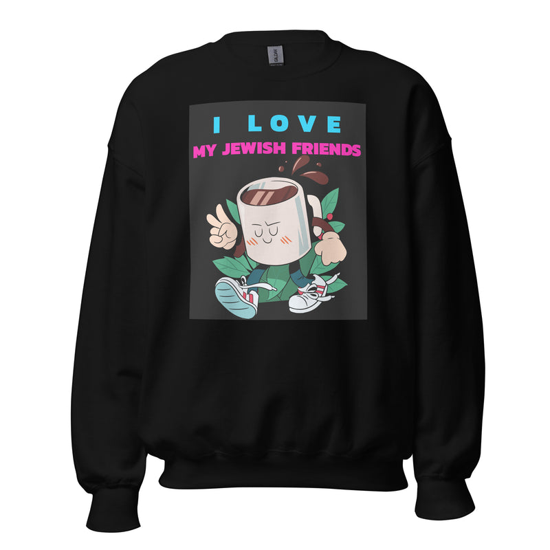 I Love My Jewish Friends | Unisex Sweatshirt
