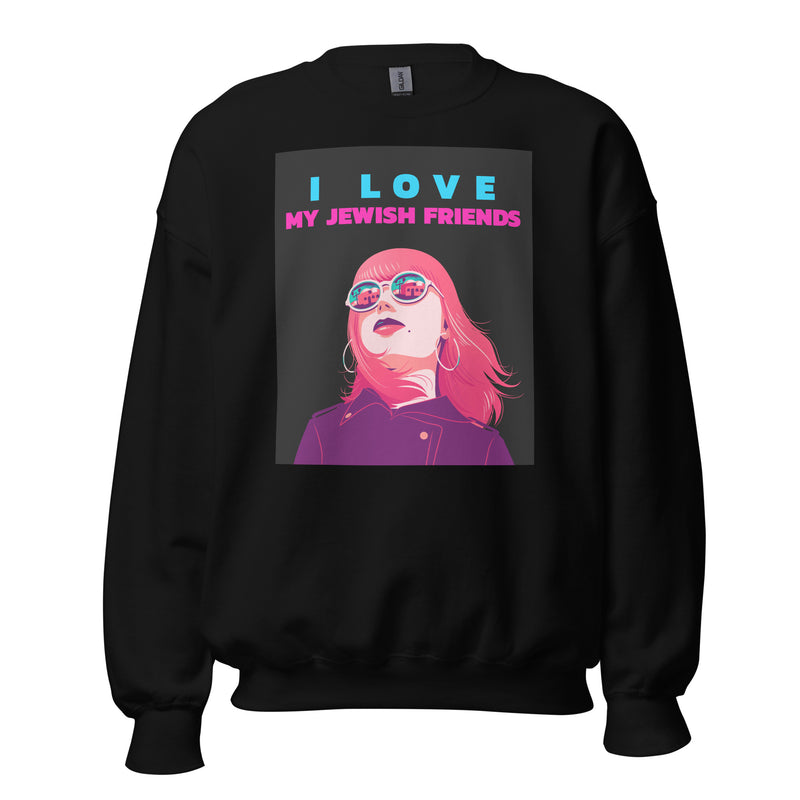 I Love My Jewish Friends | Unisex Sweatshirt