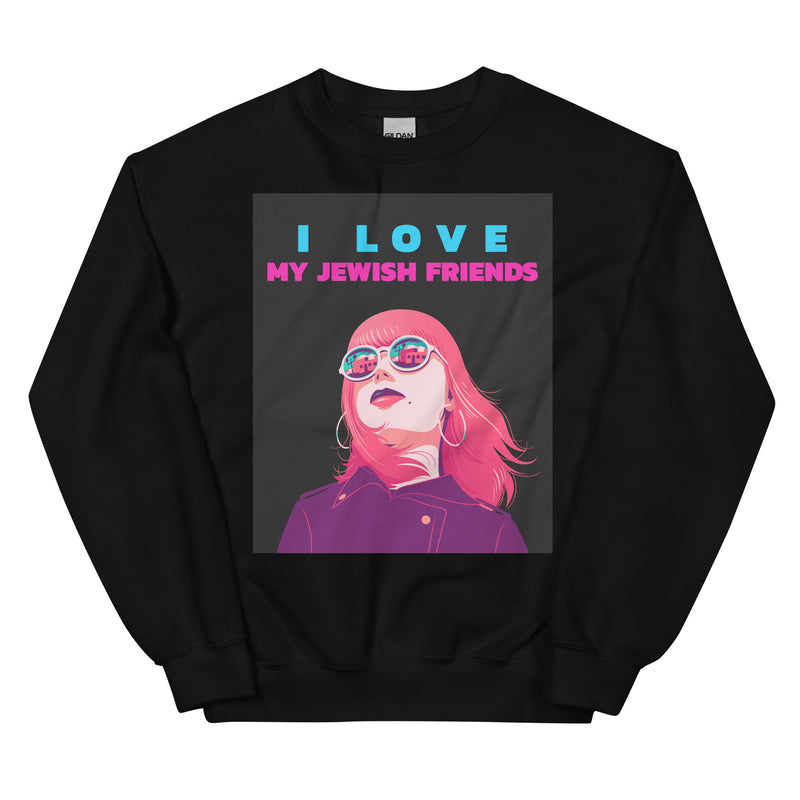 I Love My Jewish Friends | Unisex Sweatshirt