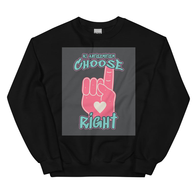 Choose Right | Antisemitism | Unisex Sweatshirt