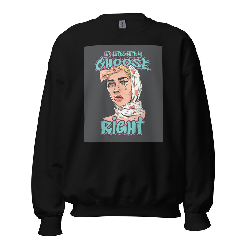 Choose Right | Antisemitism | Unisex Sweatshirt