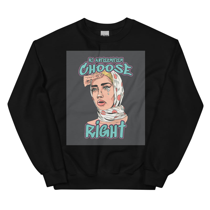 Choose Right | Antisemitism | Unisex Sweatshirt