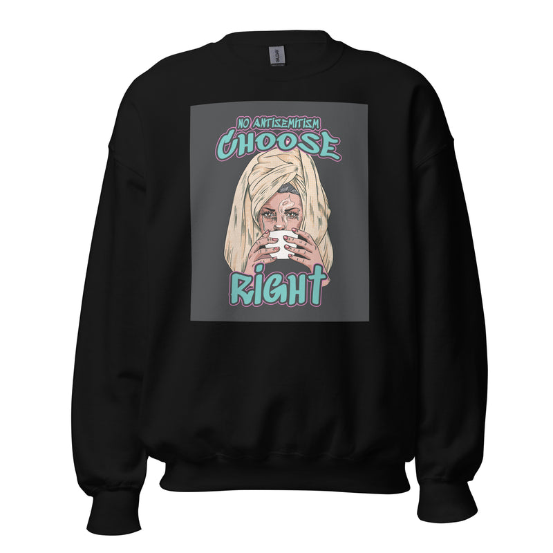 Choose Right | Antisemitism | Unisex Sweatshirt