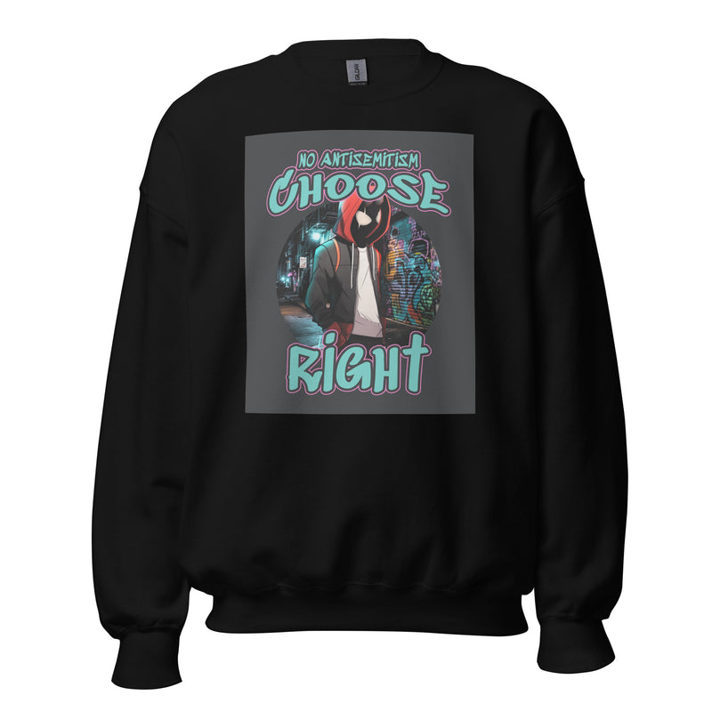 Choose Right | Antisemitism | Unisex Sweatshirt