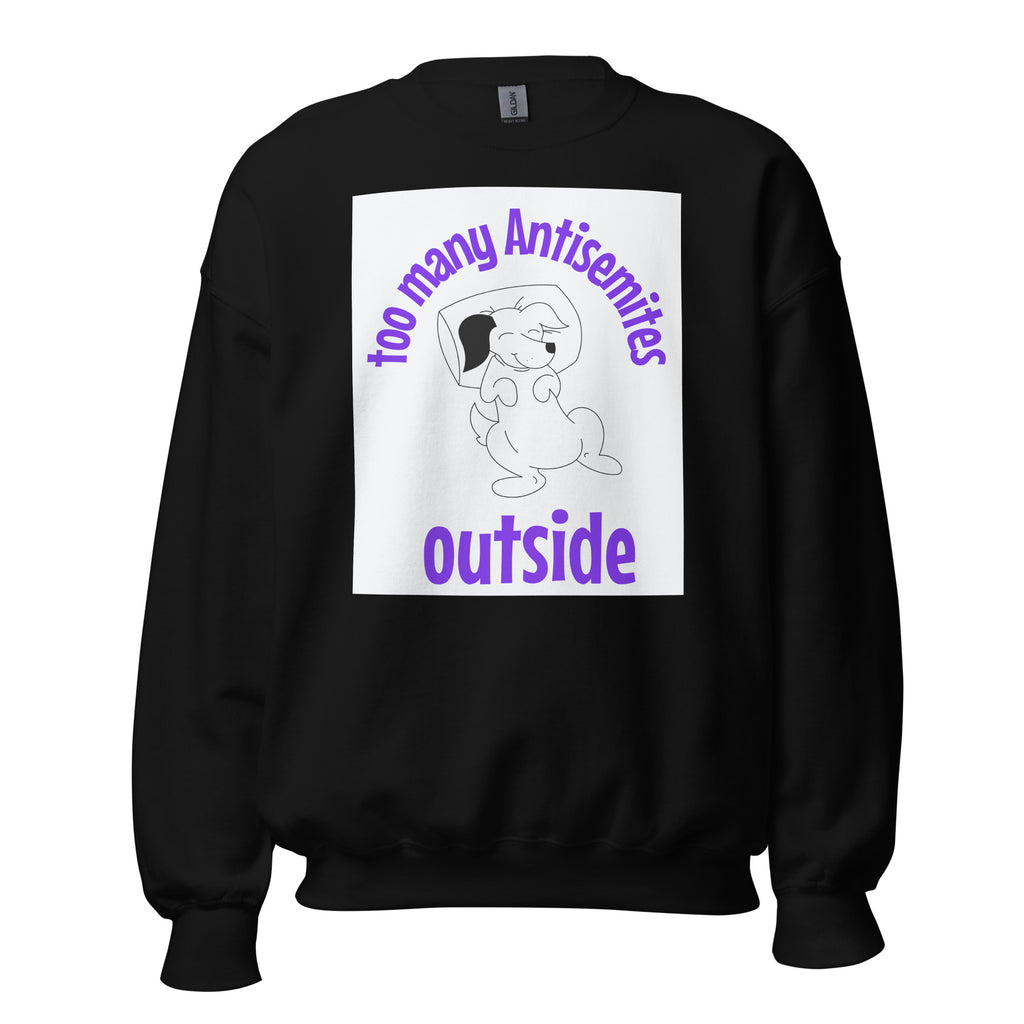 Too Many Antisemites Outside | Unisex Sweatshirt Jouparty