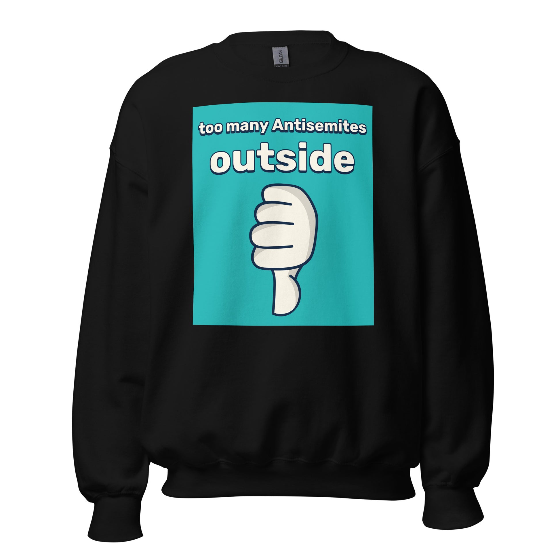 Too Many Antisemites Outside | Unisex Sweatshirt Jouparty