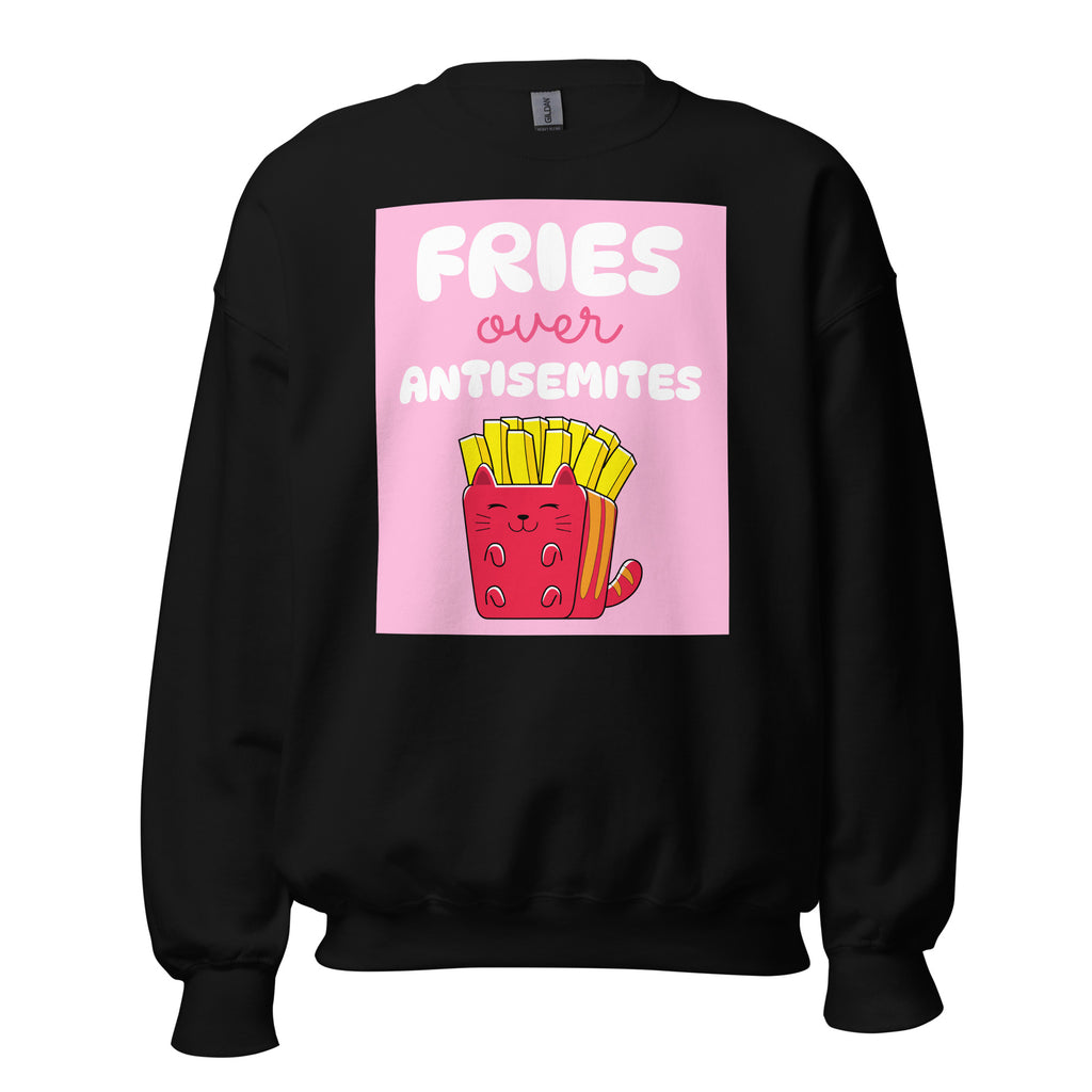 Fries Over Antisemites | Unisex Sweatshirt Jouparty