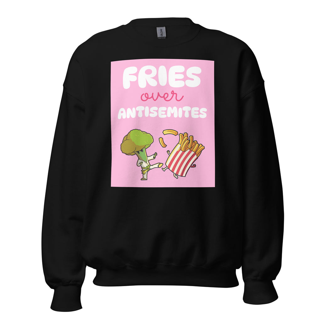 Fries Over Antisemites | Unisex Sweatshirt Jouparty