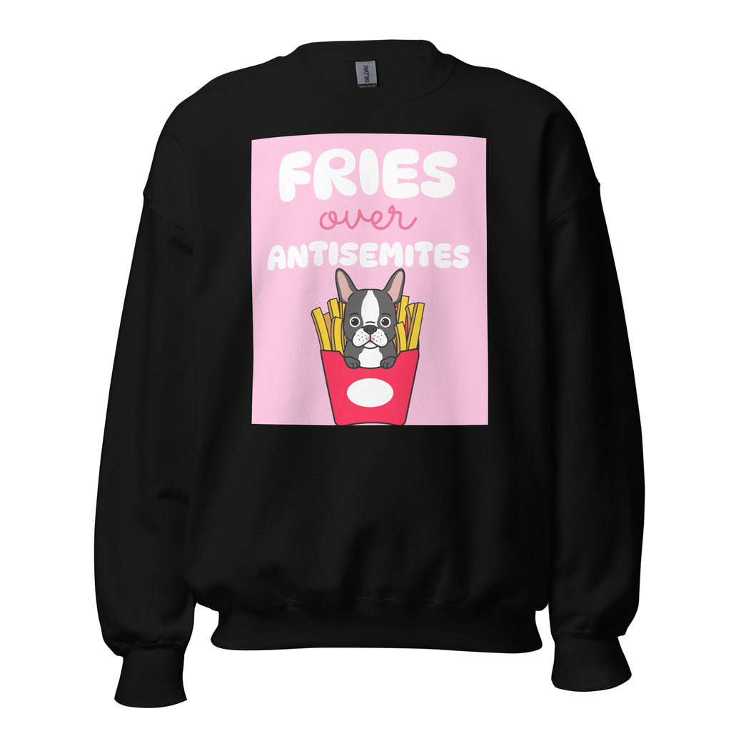 Fries Over Antisemites | Unisex Sweatshirt Jouparty