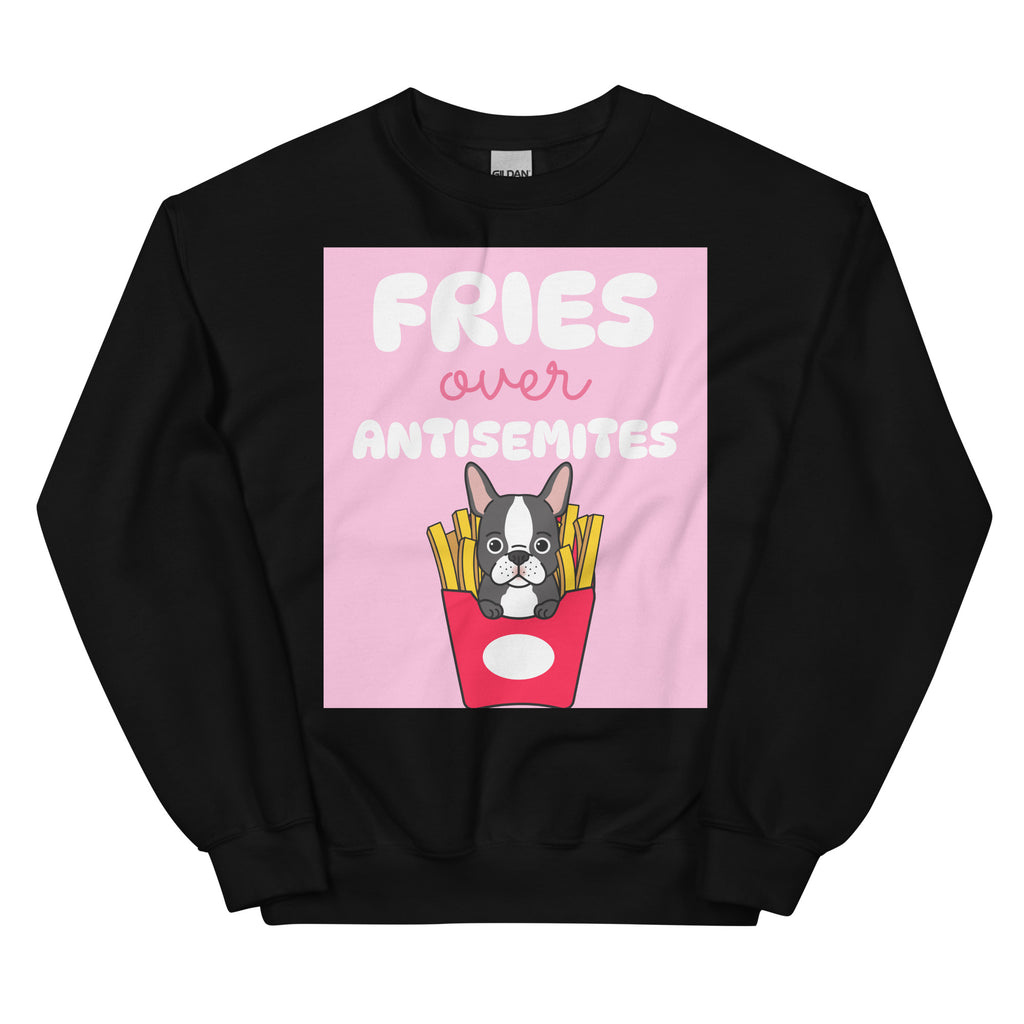 Fries Over Antisemites | Unisex Sweatshirt Jouparty