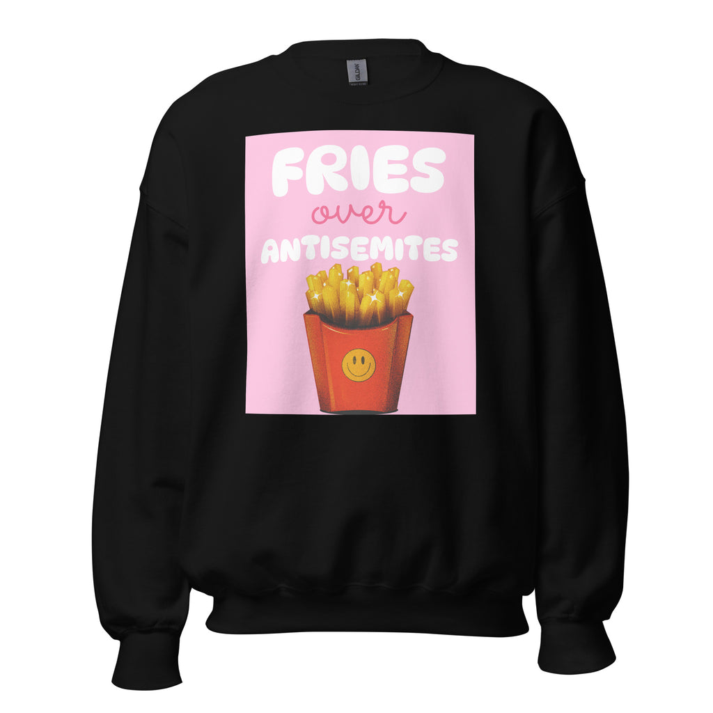 Fries Over Antisemites | Unisex Sweatshirt Jouparty