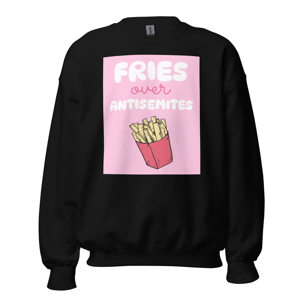 Fries Over Antisemites | Unisex Sweatshirt Jouparty