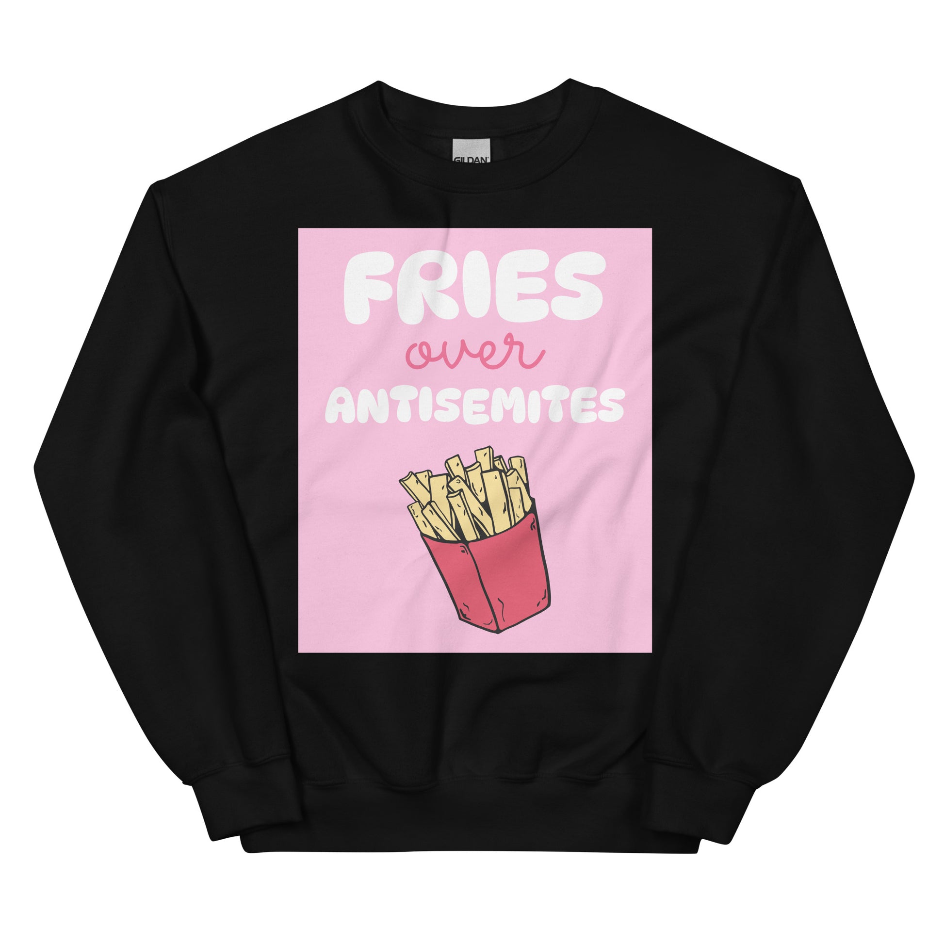 Fries Over Antisemites | Unisex Sweatshirt Jouparty