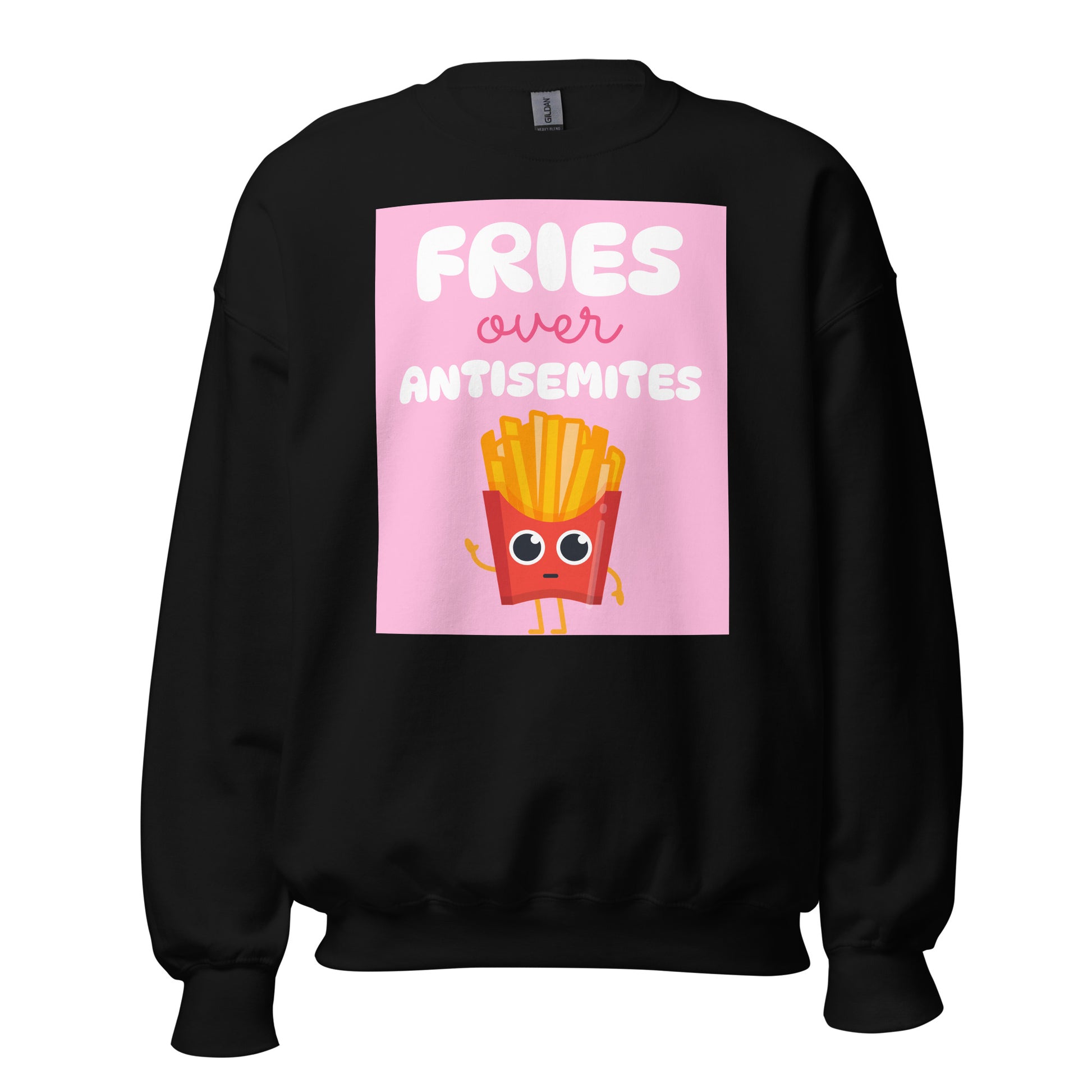 Fries Over Antisemites | Unisex Sweatshirt Jouparty