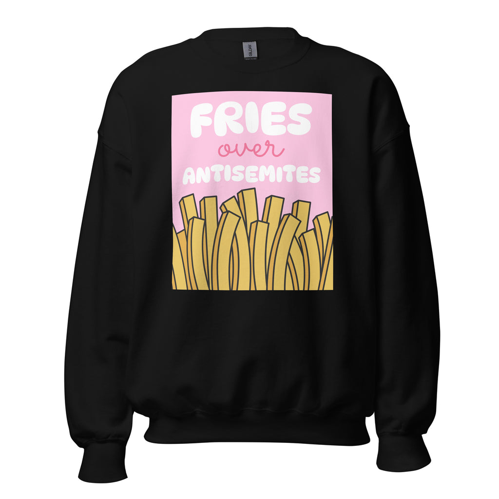 Fries Over Antisemites | Unisex Sweatshirt Jouparty