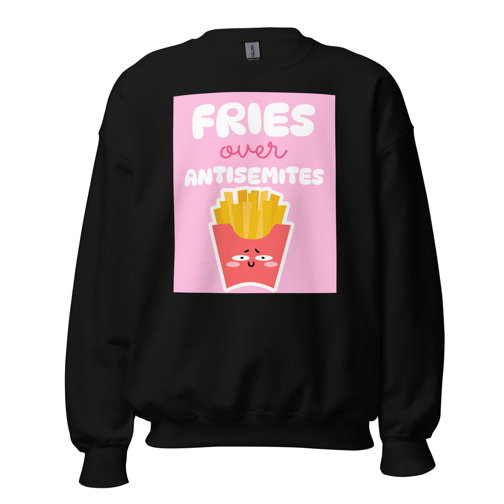 Fries Over Antisemites | Unisex Sweatshirt Jouparty