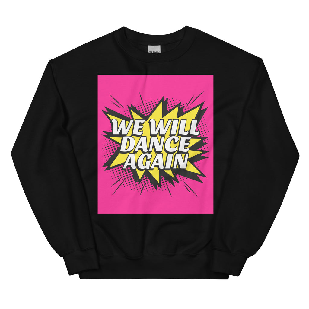 We Will Dance Again | Unisex Sweatshirt