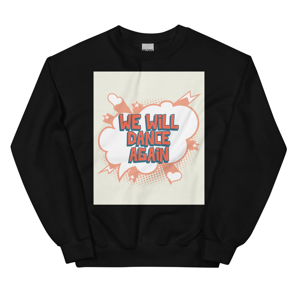 We Will Dance Again | Unisex Sweatshirt