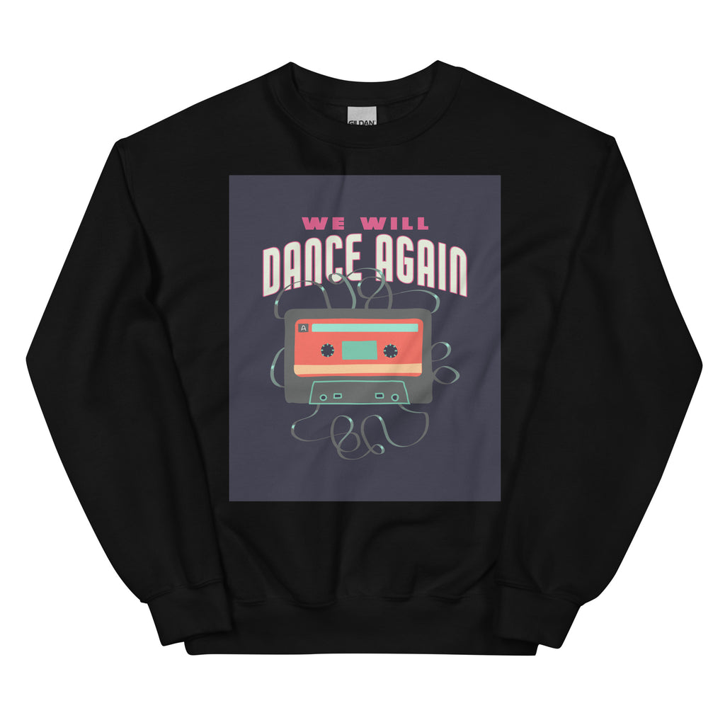 We Will Dance Again | Unisex Sweatshirt