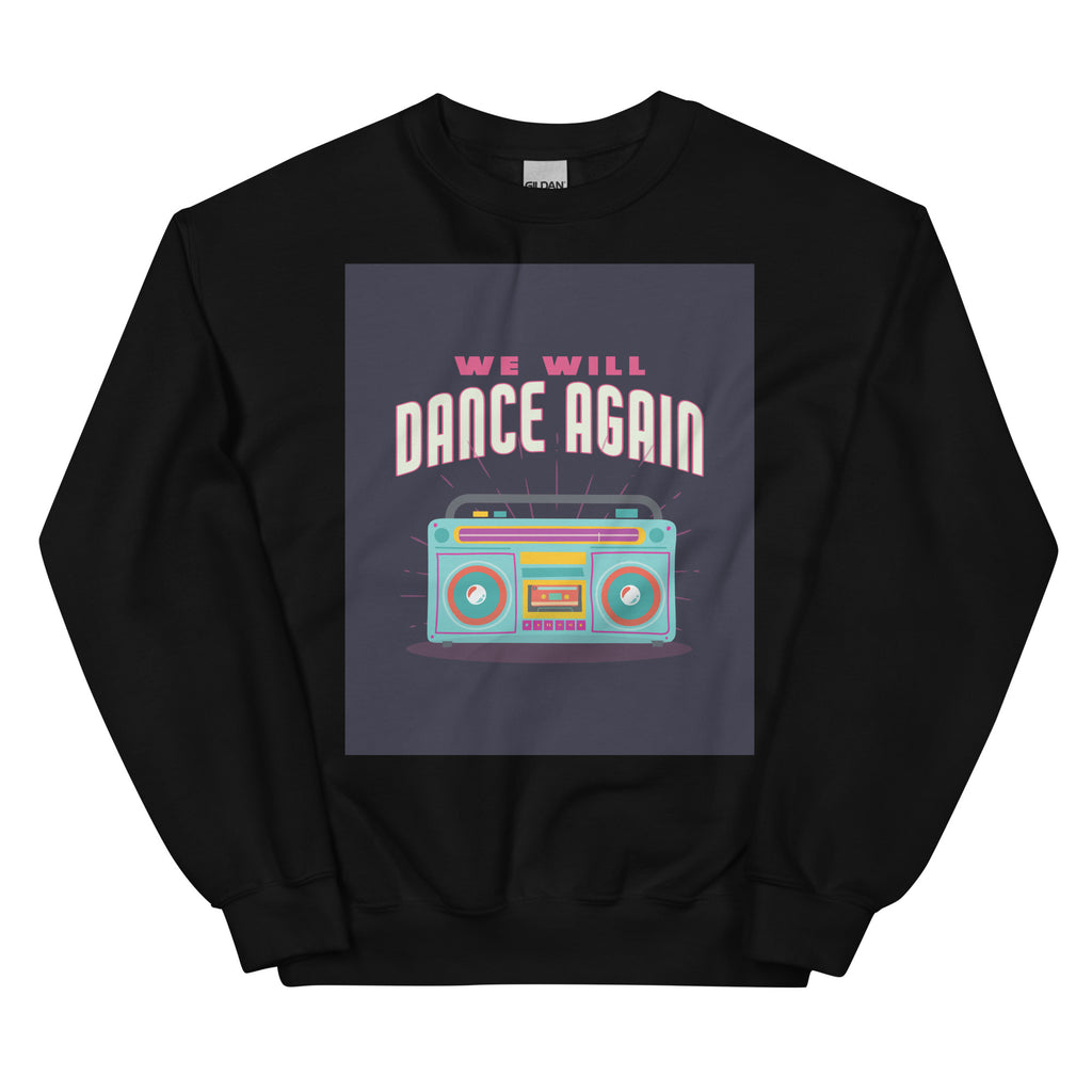 We Will Dance Again | Unisex Sweatshirt