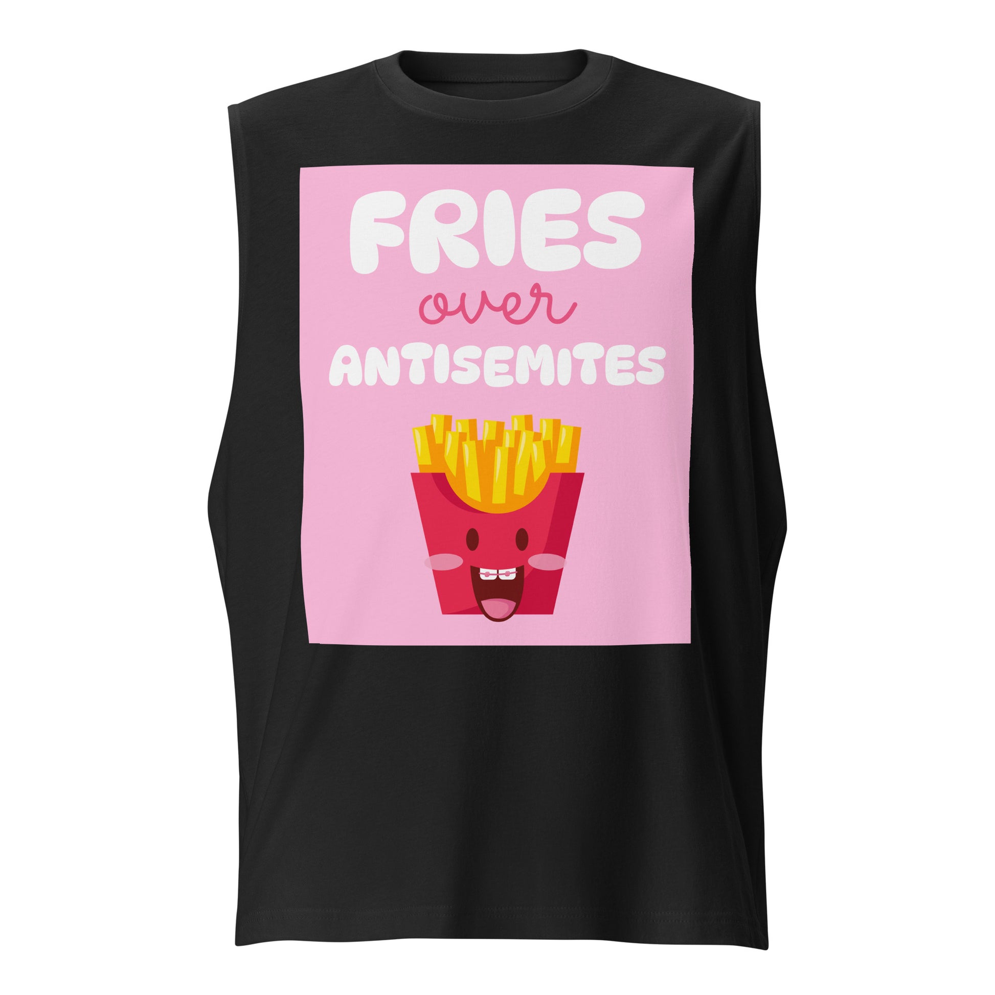 Fries Over Antisemites | Unisex Muscle Tank Top Jouparty