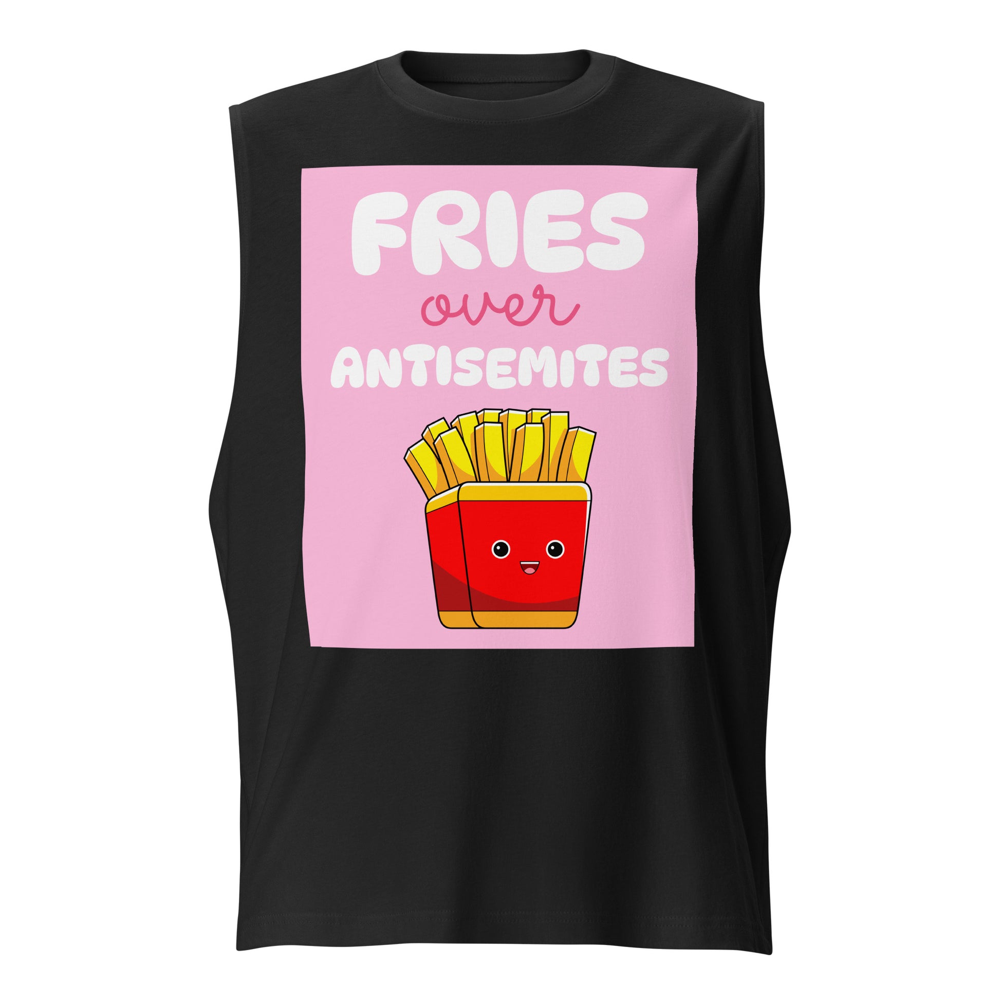 Fries Over Antisemites | Unisex Muscle Tank Top Jouparty