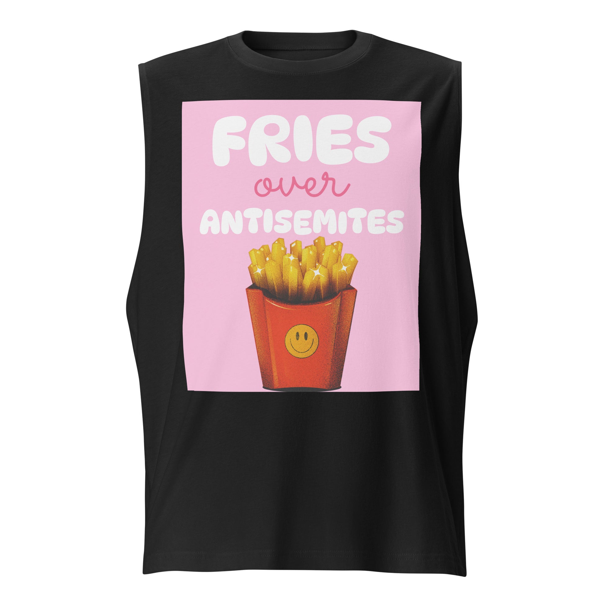 Fries Over Antisemites | Unisex Muscle Tank Top Jouparty