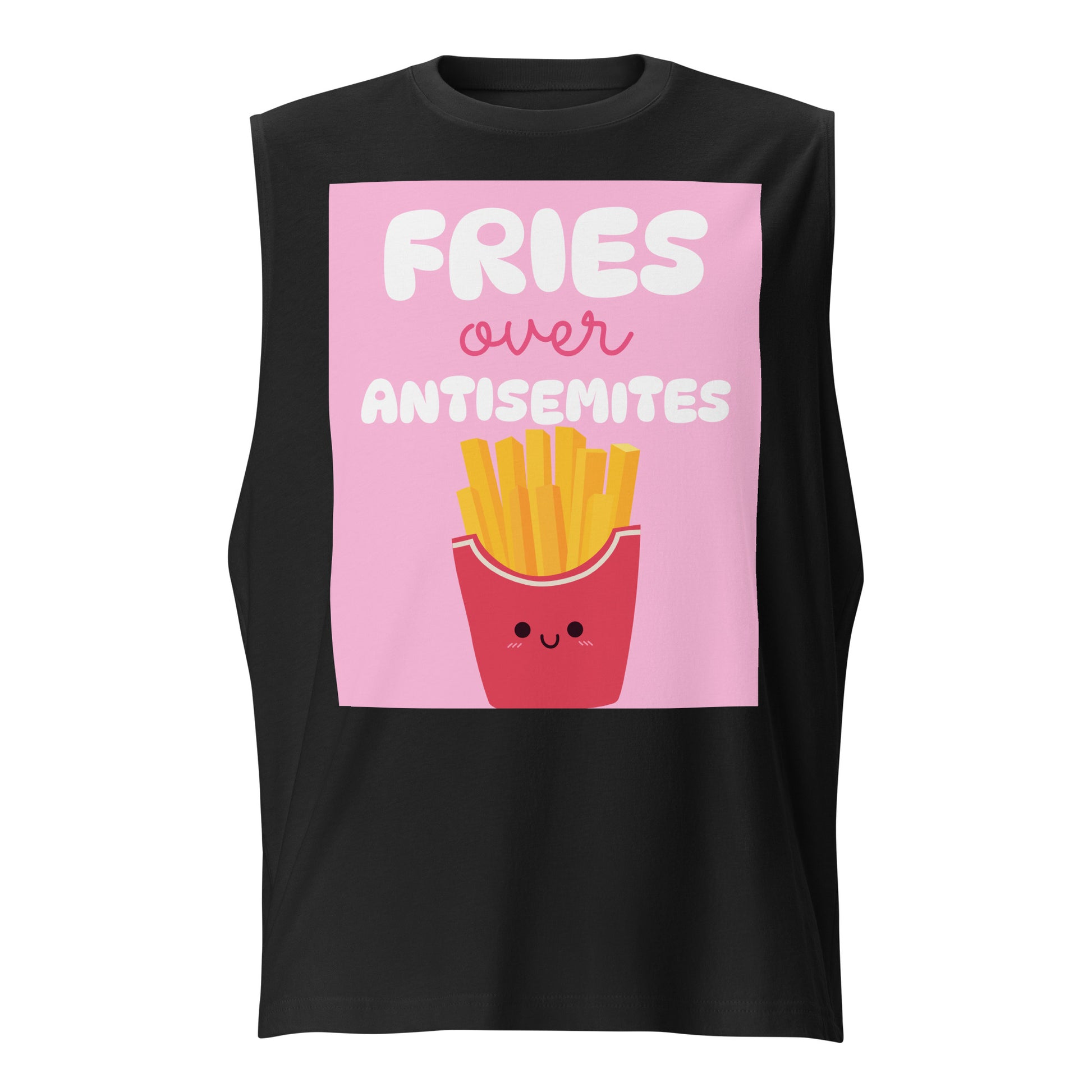 Fries Over Antisemites | Unisex Muscle Tank Top Jouparty