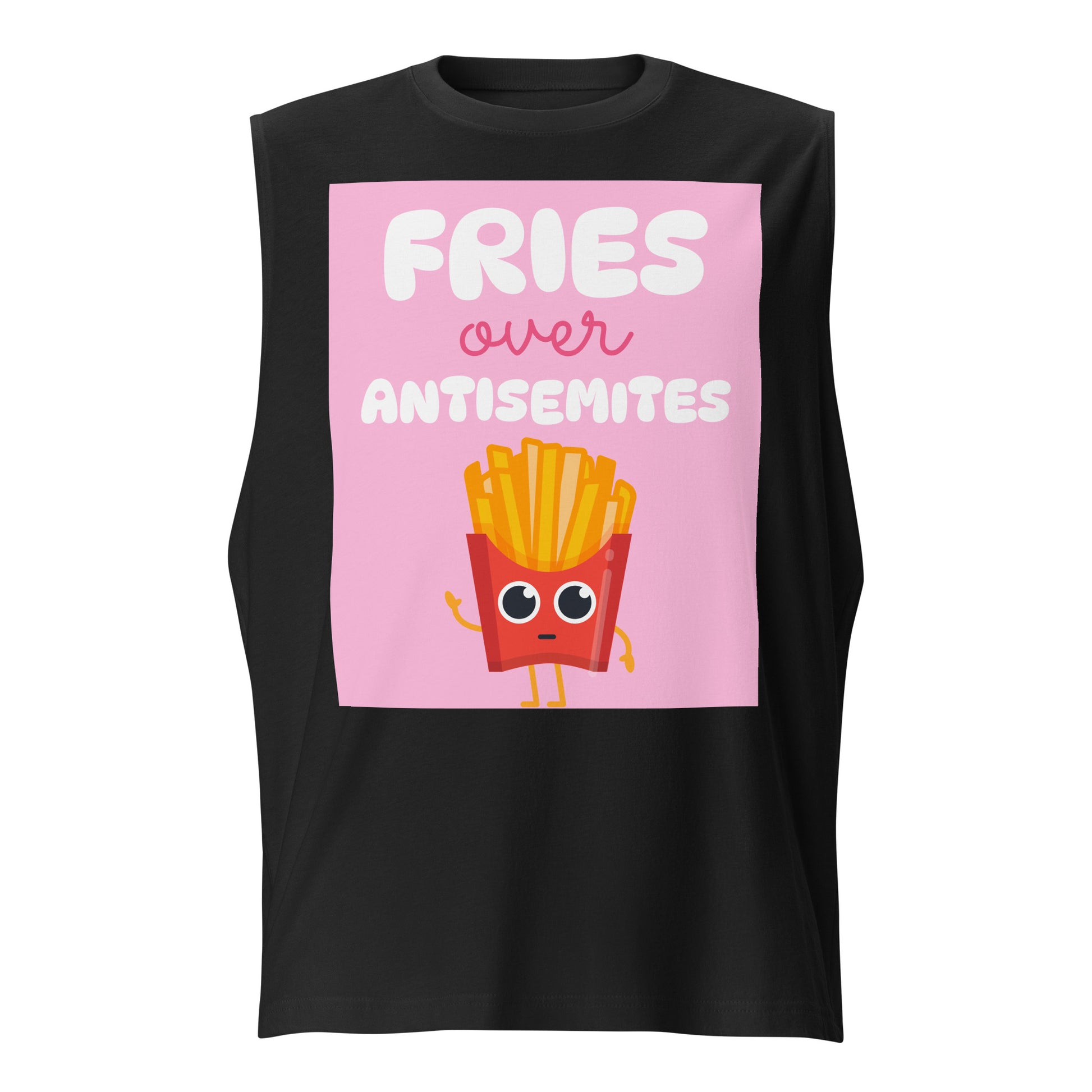 Fries Over Antisemites | Unisex Muscle Tank Top Jouparty