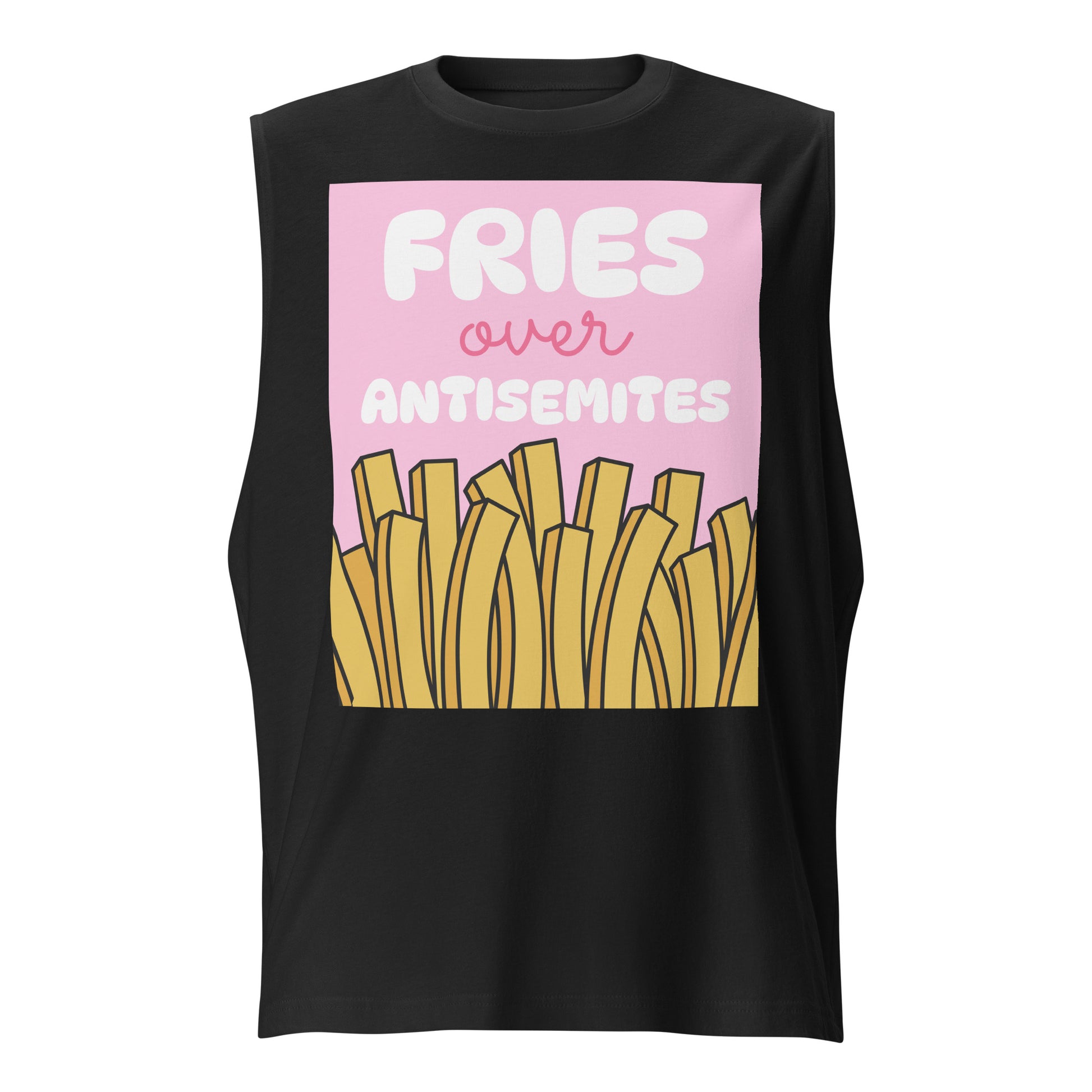 Fries Over Antisemites | Unisex Muscle Tank Top Jouparty