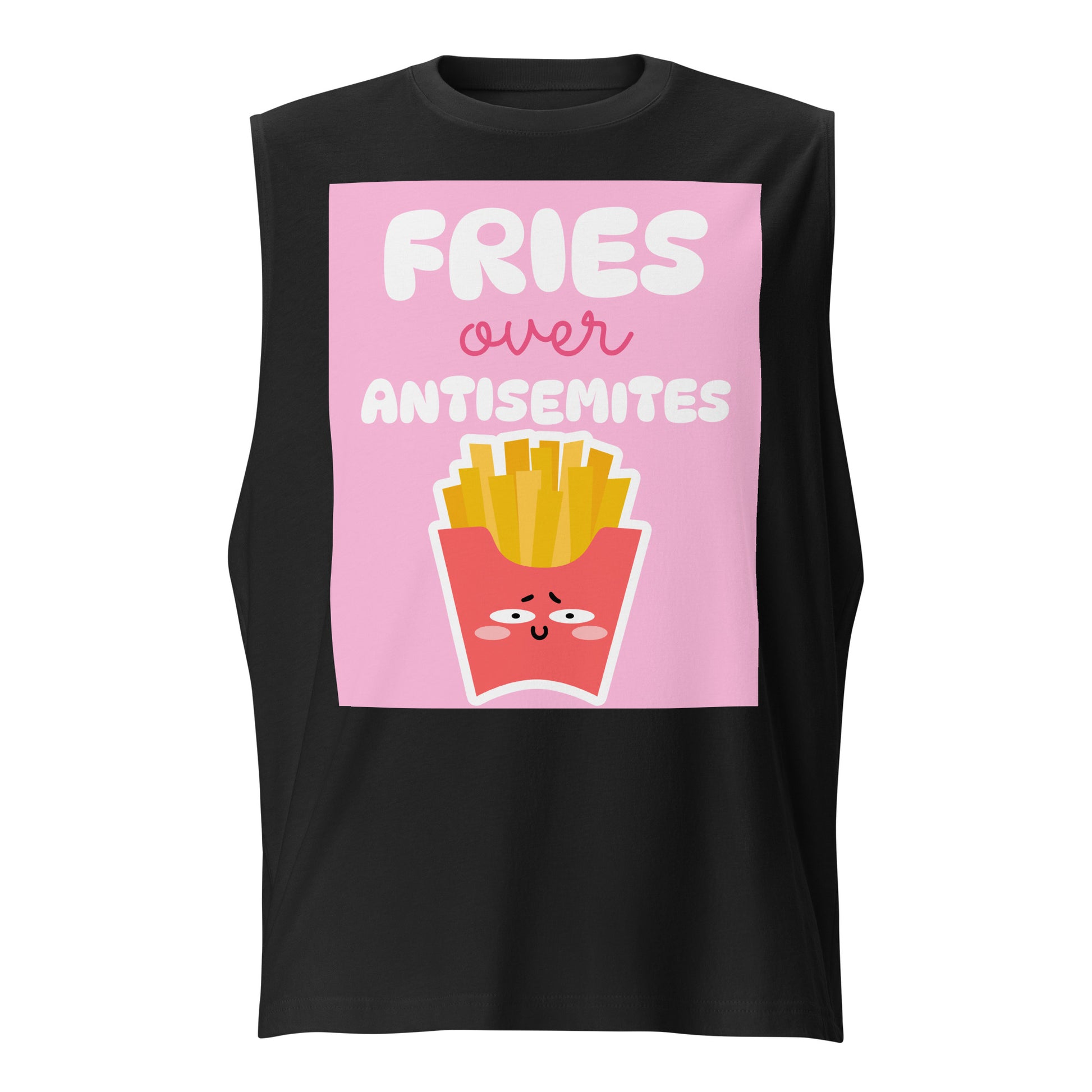Fries Over Antisemites | Unisex Muscle Tank Top