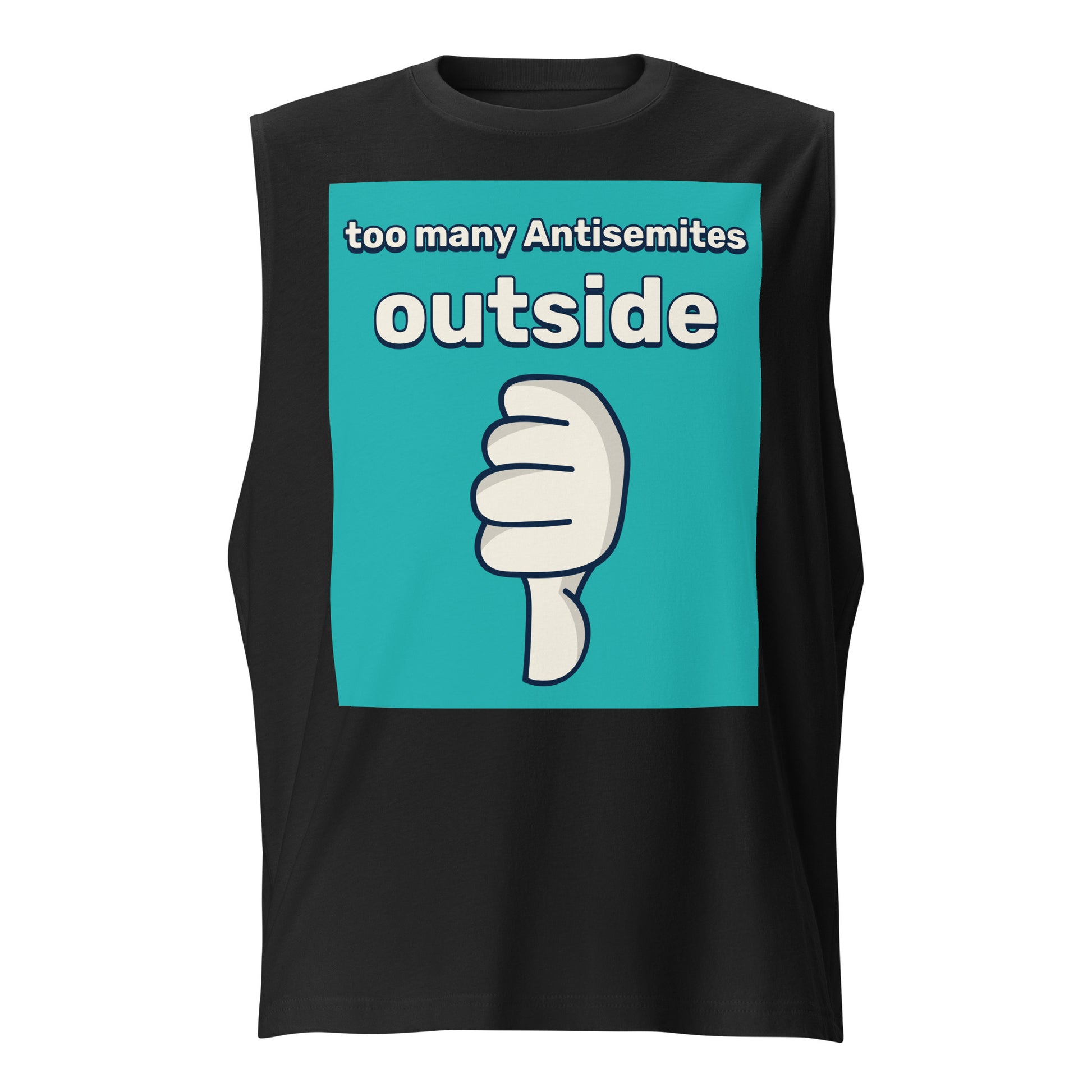 Too Many Antisemites Outside | Unisex Muscle Tank Top Jouparty